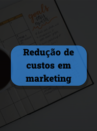 Redução de custos em marketing